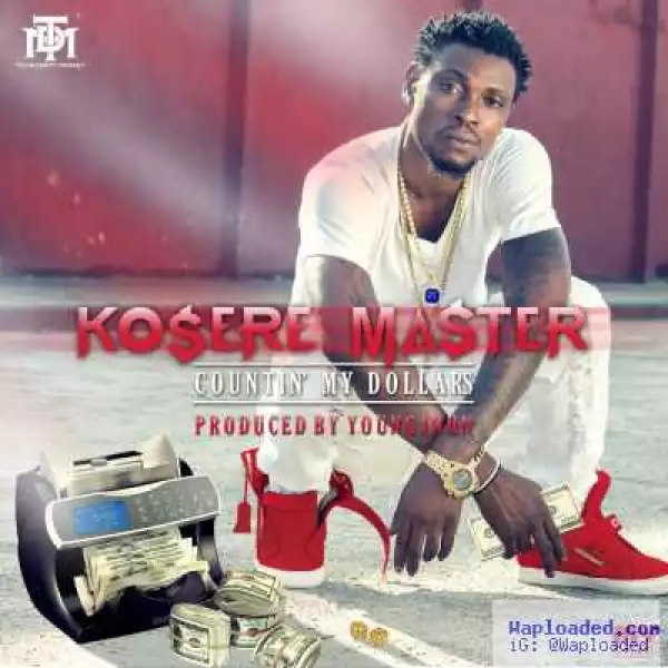 Kosere Master - Counting My Dollars (Prod by Young John)